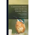 thumbnail image 1 of Canadian Birds and How to Know Them [microform] : Two Books in One Volume (Hardcover), 1 of 1