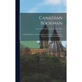thumbnail image 1 of Canadian Bookman: a Monthly Review of Contemporary Literature Devoted to the Interests of Canadian Bookbuyers; 1, no.1 (Jan. 1909)-v.1, no.12 (Dec. 1909) (Hardcover), 1 of 1