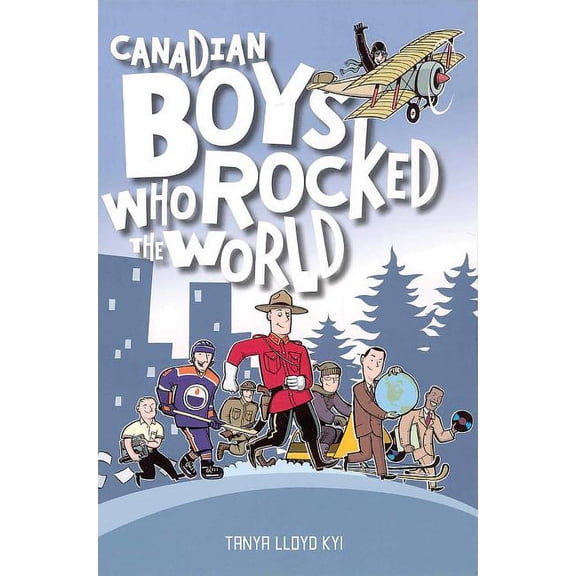 Rocked The World: Canadian Boys Who Rocked The World (Series #2) (Paperback)