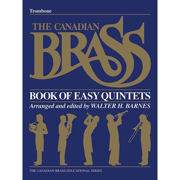 The Canadian Brass Book of Easy Quintets (Trombone) Brass Ensemble Series Composed by Various