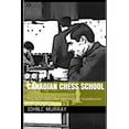 thumbnail image 1 of Canadian Chess School: Play Basic Chess like International Grandmaster Duncan Suttles (Paperback), 1 of 1