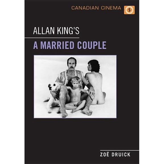 Canadian Cinema Allan King's a Married Couple, Book 05, (Paperback)