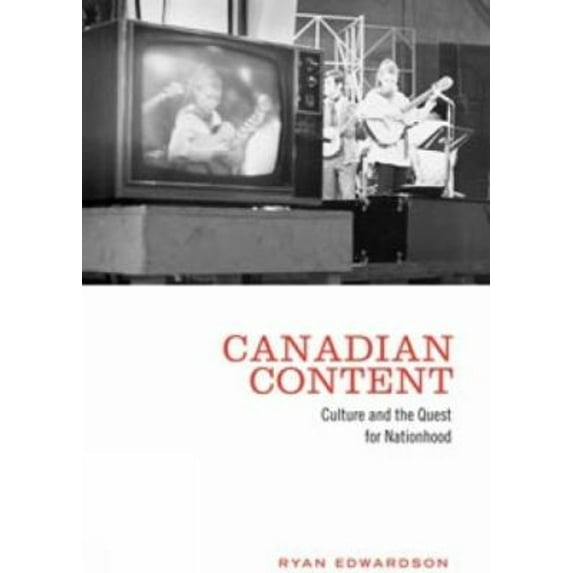 Pre-Owned Canadian Content: Culture and the Quest for Nationhood (Paperback) 0802095194 9780802095190