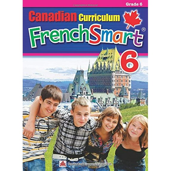Pre-Owned Canadian Curriculum FrenchSmart 6: A Grade 6 French workbook that encompasses all the French essentials to build strong language skills (Paperback) 1927042186 9781927042182