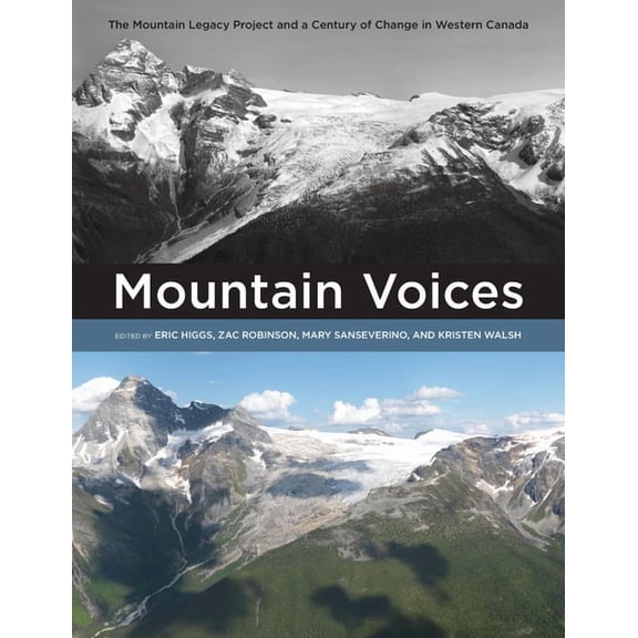 Canadian History and Environment Mountain Voices: The Mountain Legacy Project and a Century of Change in Western Canada, (Paperback)
