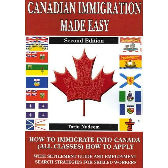Canadian Immigration Made Easy - 2nd Edition (Paperback)