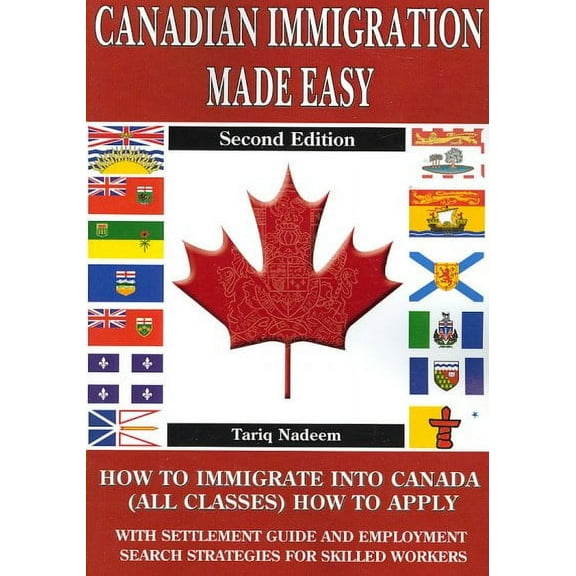 Canadian Immigration Made Easy - 2nd Edition (Paperback)