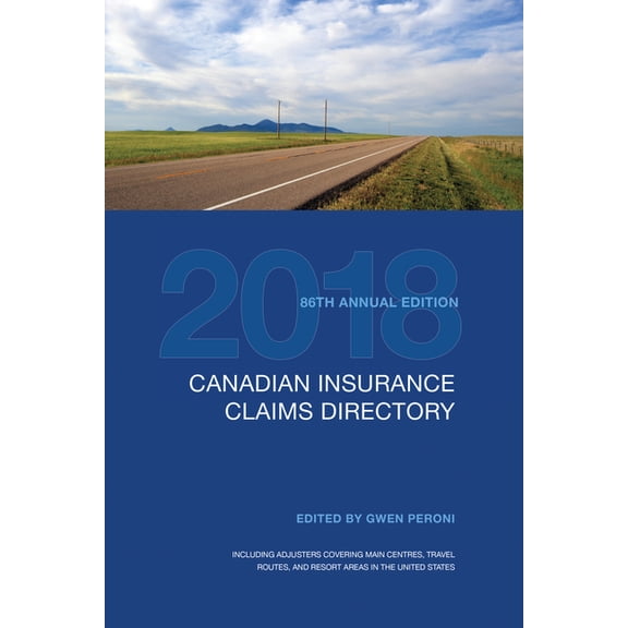 Canadian Insurance Claims Directory Canadian Insurance Claims Directory 2018: 86th Edition, (Paperback)