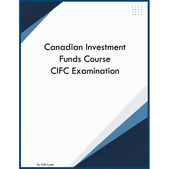 Canadian Investment Funds Course CIFC Examination, (Paperback)