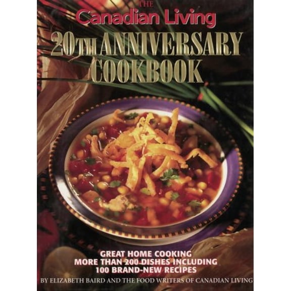 Pre-Owned Canadian Living 20th Anniversary Cookbook (Hardcover) by Baird, Elizabeth Baird