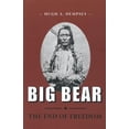 thumbnail image 1 of Canadian Plains Reprint: Big Bear: The End of Freedom (Paperback), 1 of 1