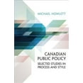 thumbnail image 1 of Canadian Public Policy: Selected Studies in Process and Style (Paperback), 1 of 1