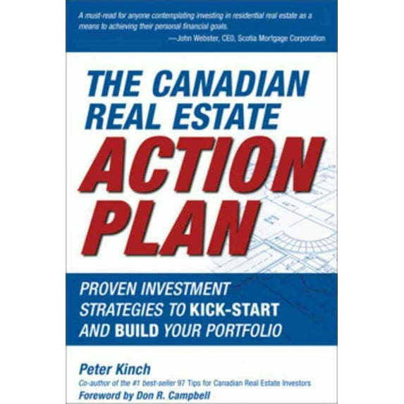 Canadian Real Estate Action Plan : Proven Investment Strategies to Kick Start and Build Your Portfolio