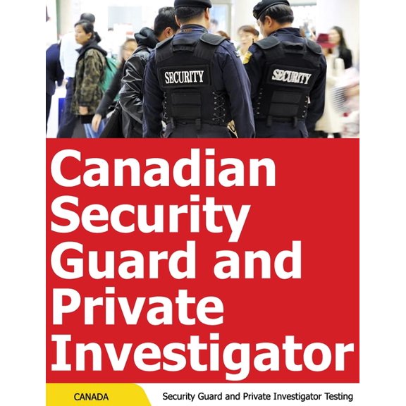 Canadian Security Guard and Private Investigator Testing - Canadian Security Guard Practice, (Paperback)