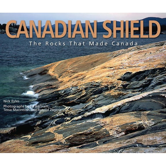 Canadian Shield : The Rocks that Made Canada (Paperback)