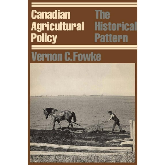 Heritage Canadian Agricultural Policy: The Historical Pattern, (Paperback)