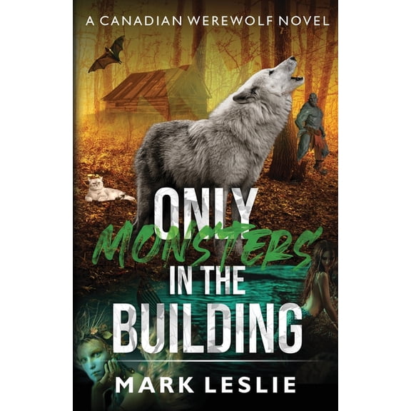 Canadian Werewolf Only Monsters in the Building, Book 7, (Paperback)
