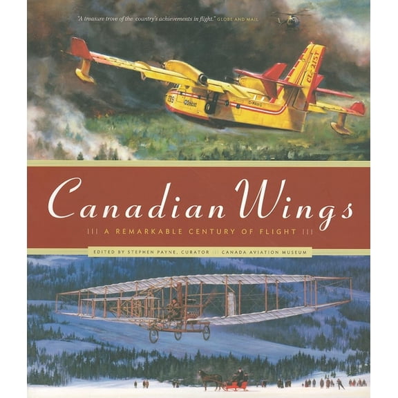 Canadian Wings: A Remarkable Century of Flight (Paperback)