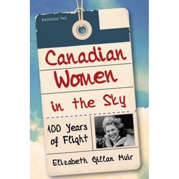 Pre-Owned Canadian Women in the Sky: 100 Years of Flight (Paperback)