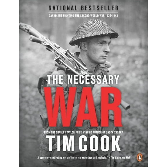 Canadians Fighting The Necessary War, Volume 1: Canadians Fighting the Second World War:1939-1943, Book 1, (Paperback)