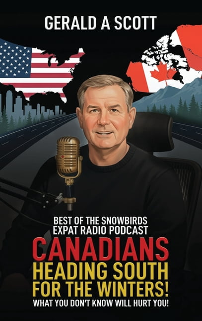 Canadians Heading South for the Winters!: What You Don't Know Will Hurt You!, (Hardcover)
