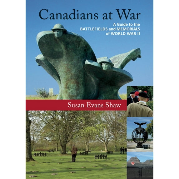 Canadians at War, Vol. 2: A Guide to the Battlefields and Memorials of World War II (Paperback)