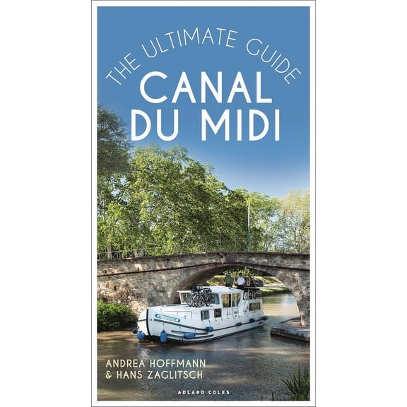 Canal du Midi : The Ultimate Guide (Paperback)