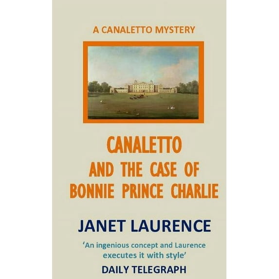 The Canaletto Mysteries: Canaletto and the Case of Bonnie Prince Charlie (Paperback)