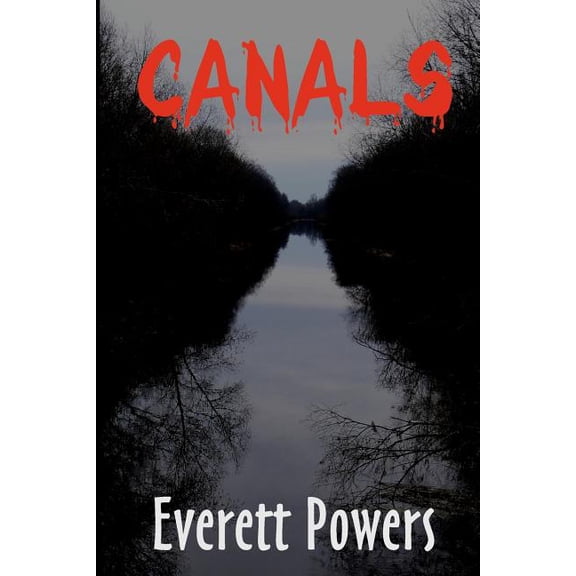 Canals Paperback 1466458739 9781466458734 Everett Powers