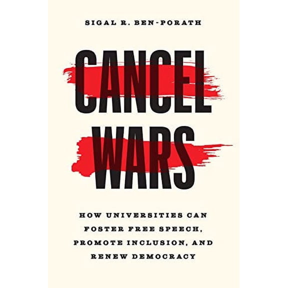 Pre-Owned Cancel Wars: How Universities Can Foster Free Speech, Promote Inclusion, and Renew Democracy (Paperback) 0226823806 9780226823805