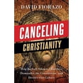 thumbnail image 1 of Pre-Owned Canceling Christianity: How The Left Silences Churches, Dismantles The Constitution, And Divides Our Culture (Paperback) 1950948773 9781950948772, 1 of 1
