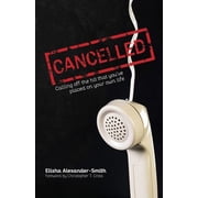 Cancelled "Calling Off the Hit That Youve Placed on Your Own Life" Paperback
