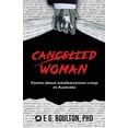 thumbnail image 1 of Cancelled Woman: Poems about totalitarianism creep in Australia, (Paperback), 1 of 1