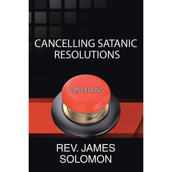 Cancelling Satanic Resolutions, (Paperback)