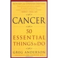 thumbnail image 1 of Pre-Owned Cancer: 50 Essential Things to Do: Revised and Updated Edition, 9780452280748, 0452280745, Paperback, Revised Updated edition, 1 of 1