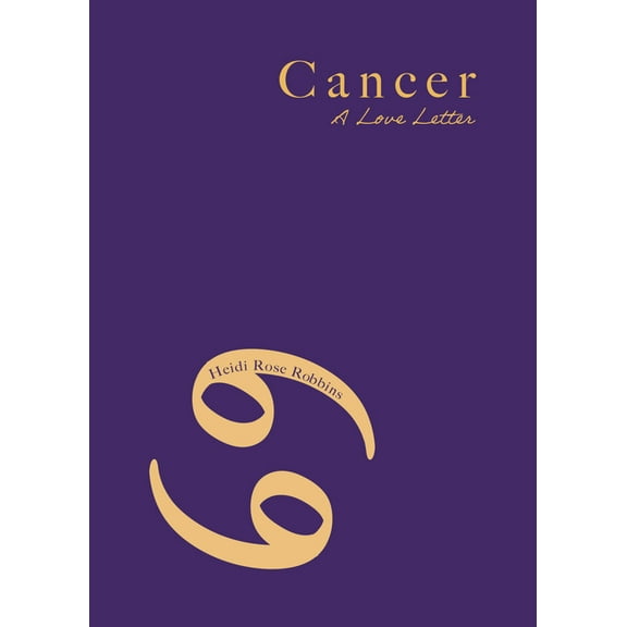 Cancer: A Love Letter, (Paperback)