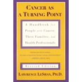 thumbnail image 1 of Cancer As a Turning Point : A Handbook for People with Cancer, Their Families, and Health Professionals - Revised Edition (Paperback), 1 of 1