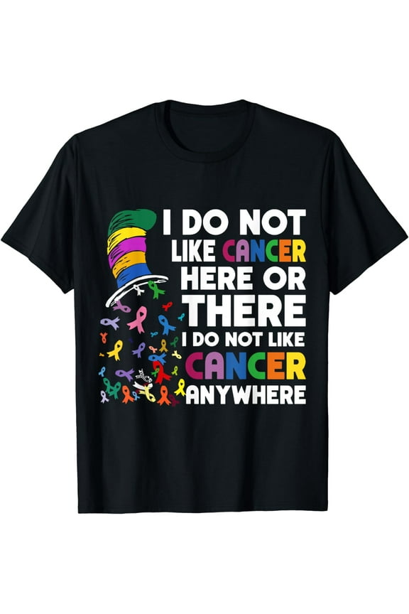 Cancer Awareness I Don't Like Cancer Anywhere T-Shirt
