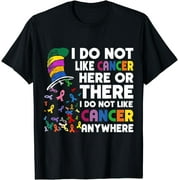 Cancer Awareness I Dont Like Cancer Anywhere T-Shirt