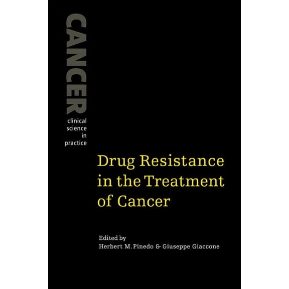Cancer: Clinical Science in Practice Drug Resistance in the Treatment of Cancer, (Paperback)