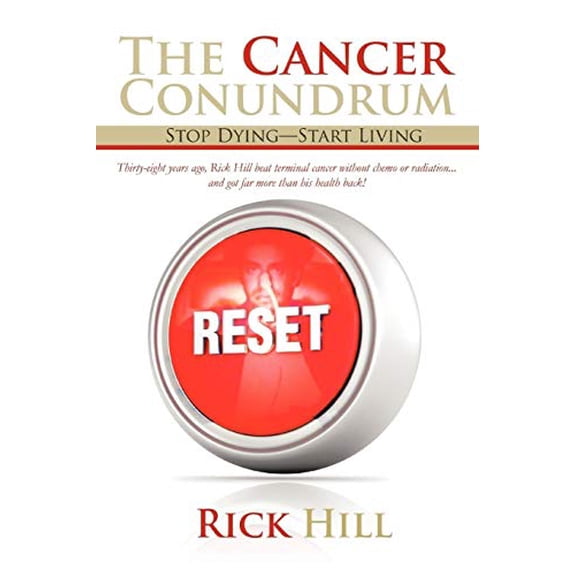 Cancer Conundrum : Stop Dying-Start Living