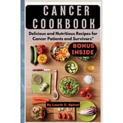 Cancer Doctor Cancer Cookbook Delicious and Nutritious Recipes for Cancer Patients and Survivors", Paperback