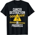 thumbnail image 1 of t-shirt Cancer Destruction in Progress - Cancer Survivor Fighter T-Shirt mens，black，women，funny，journey，Crew Neck, Short Sleeve,printing, 1 of 4