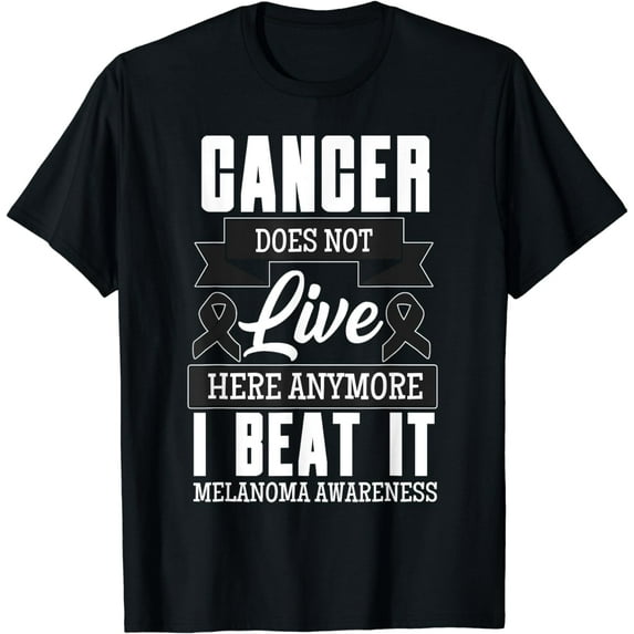 Cancer Does Not Live Here Anymore I Beat It Melanoma Cancer T-Shirt