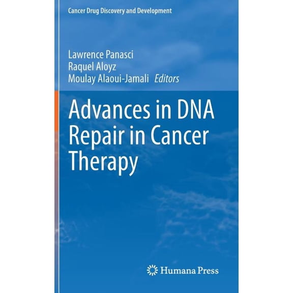 Cancer Drug Discovery & Development Advances in DNA Repair in Cancer Therapy, Book 72, (Hardcover)
