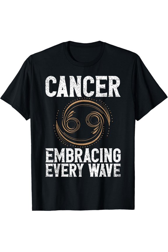 Cancer Embracing every Wave Cancer Zodiac T-ShirtBrand clothing, men and women can wear, black, white, gifts.