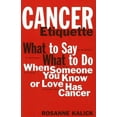 thumbnail image 1 of Pre-Owned Cancer Etiquette: What to Say What to Do When Someone You Know or Love Has Cancer (Hardcover) 0874604508 9780874604504, 1 of 1