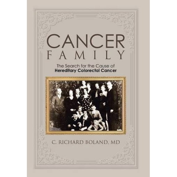 Cancer Family: The Search for the Cause of Hereditary Colorectal Cancer (Hardcover)