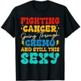 thumbnail image 1 of Cancer Fighter Breast Leukemia Lung Cancer Chemo Patient T-Shirt, 1 of 4