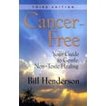 thumbnail image 1 of Cancer-Free: Your Guide to Gentle, Non-Toxic Healing [Fifth Edition] (Paperback), 1 of 1